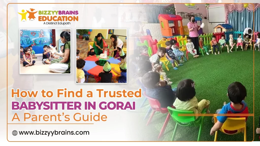 How to Find a Trusted Babysitter in Gorai: A Parent&rsquo;s Guide